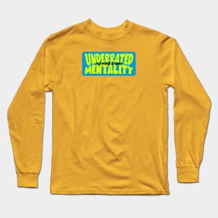 underrated mentality word lettering art Long Sleeve T-Shirt